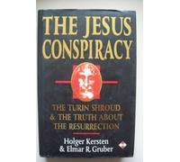 The Jesus Conspiracy: Turin Shroud and the Truth About the Resurrection