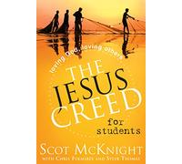The Jesus Creed for Students: Loving God, Loving Others
