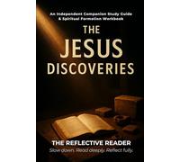 The Jesus Discoveries: An Independent Companion Study Guide & Spiritual Formation Workbook (The Reflective Reader)