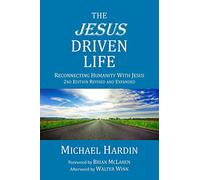 The Jesus Driven Life: Reconnecting Humanity with Jesus