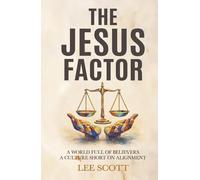 The Jesus Factor: A World Full of Believers, a Culture Short on Alignment (The Seeker Series)
