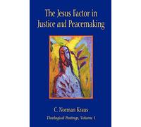 The Jesus Factor in Justice and Peacemaking (Theological Postings)