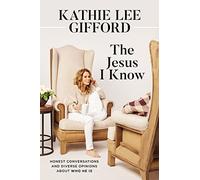 The Jesus I Know: Honest Conversations and Diverse Opinions about Who He Is