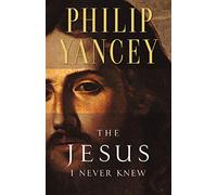 The Jesus I Never Knew
