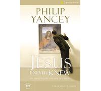 The Jesus I Never Knew Bible Study Participant's Guide: Six Sessions on the Life of Christ (Groupware Small Group Edition)