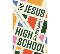 The Jesus I Wish I Knew in High School