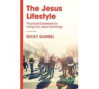 The Jesus Lifestyle: Practical Guidelines for Living Out Jesus' Teachings (ALPHA BOOKS)