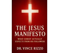 The Jesus Manifesto: What Christ Actually Expects From His Followers (The Jesus Series)