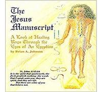 The Jesus Manuscript A Look At Healing Rays Through The Eyes Of An Egyptian