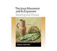 The Jesus Movement and Its Expansion: Meaning and Mission