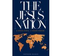 The Jesus Nation: A Chosen People, A Chosen Kingdom