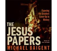 The Jesus Papers CD: Exposing the Greatest Cover-Up in History [Audio]