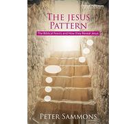 The Jesus Pattern: The Biblical Feasts and How they Reveal Jesus
