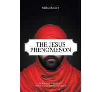 The Jesus Phenomenon: How did it originate? What is the hidden secret?