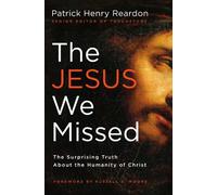 [ THE JESUS WE MISSED: THE SURPRISING TRUTH ABOUT THE HUMANITY OF CHRIST - GREENLIGHT - IPS ] by Reardon, Patrick Henry ( Author) Feb-2012 [ Paperback ]