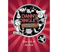 The Jet of Justice (Danny Dingle's Fantastic Finds, Book 3): 2