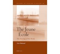 The Jeune Ecole: The Strategy of the Weak (History of Warfare): 43