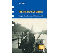 The Jew in Dutch Cinema : Images, Stereotypes and National Identity