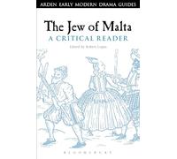 The Jew of Malta: A Critical Reader (Arden Early Modern Drama Guides)