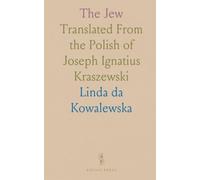The Jew: Translated From the Polish of Joseph Ignatius Kraszewski