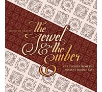 The Jewel and the Ember: Love Stories from the Ancient Middle East