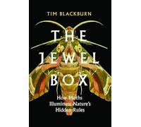 The Jewel Box: How Moths Illuminate Nature's Hidden Rules