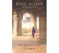 The Jewel In The Crown (The Raj Quartet): Written by Paul Scott, 1996 Edition, (New Ed) Publisher: Arrow [Paperback]