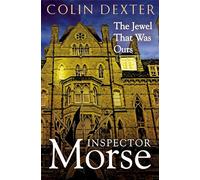 The Jewel That Was Ours: 9 (Inspector Morse Mysteries, 9)
