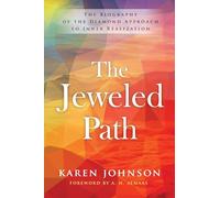 The Jeweled Path: The Biography of the Diamond Approach to Inner Realization