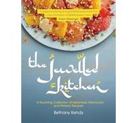 The Jewelled Kitchen: A Stunning Collection of Lebanese, Moroccan and Persian Recipes