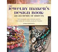 The Jewelry Maker's Design Book: An Alchemy of Objects: An Alchemy of Objects