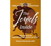 The Jewels Inside: A Self-Care Guide to Healing, Growing, and Thriving Beyond Trauma