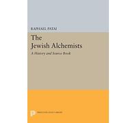 The Jewish Alchemists: A History and Source Book (Princeton Legacy Library): 236