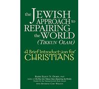 The Jewish Approach to Repairing the World (Tikkun Olam): A Brief Introduction for Christians