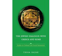 The Jewish Dialogue with Greece and Rome: Studies in Cultural and Social Interaction