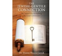 The Jewish-Gentile Connection: The Master's Key to Fulfilling The Great Commission: 0