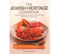 The Jewish Heritage Cookbook: A fascinating journey through the rich and diverse history of the Jewish cuisine
