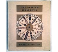 The Jewish Holidays: A Guide & Commentary