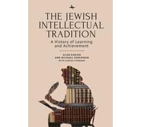 The Jewish Intellectual Tradition : A History of Learning and Achievement