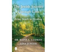 The Jewish Journey Through Loss: From Death to Healing