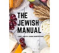 The Jewish Manual: Modern Cookery with a Collection of Valuable Recipes
