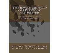 The Jewish Method of Livestock Slaughter: Compared with other Methods of Livestock Butchering