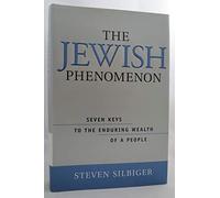 The Jewish Phenomenon: Seven Keys to the Enduring Wealth of a People