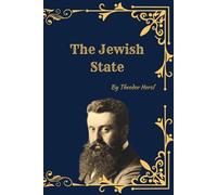 The Jewish State: A Historical and Critical Edition (Annotated for Academic Study) A Contextualized 1896 Text with Scholarly Introduction, Editorial Notes, and Historical Analysis
