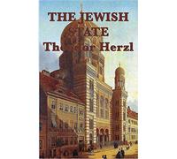 The Jewish State: The Founding Vision of Modern Zionism
