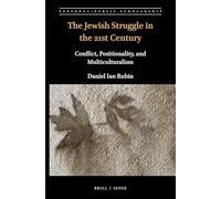 The Jewish Struggle in the 21st Century: Conflict, Positionality, and Multiculturalism: 10 (Personal/Public Scholarship)