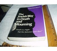 The Jewish Way in Death and Mourning