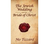 The Jewish Wedding and the Bride of Christ