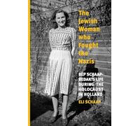 The Jewish Woman Who Fought the Nazis: Bep Schaap-Bedak’s life during the Holocaust in Holland (Holocaust Survivor True Stories)