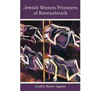 The Jewish Women Prisoners of Ravensbrück: Who Were They (Modern Jewish History)